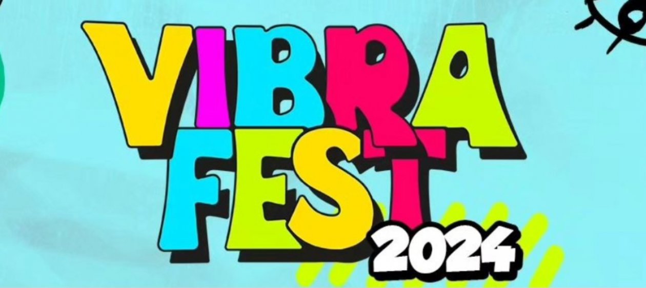 Vibra Fest 2024 ¡Lo mejor de la música urbana en un solo lugar!