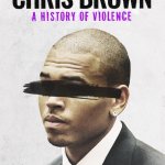 Documental expone el lado más violento de Chris Brown