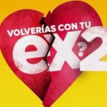 Revelan los supuestos participantes de ¿Volverías con tu ex? 2
