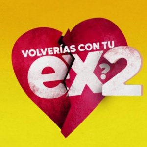 Revelan supuesto arreglo en final de ¿Volverías con tu ex? 2