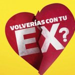 ¿Volverías con tu ex? 3 ya tendría sus primeros participantes